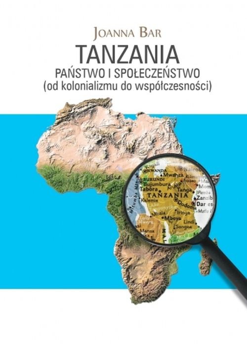 Image of Tanzania Państwo i społeczeństwo (od kolonializmu do współczesności)