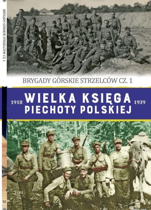 Image of Wielka Księga Piechoty Polskiej Tom 52 Brygady górskie strzelców cz.1