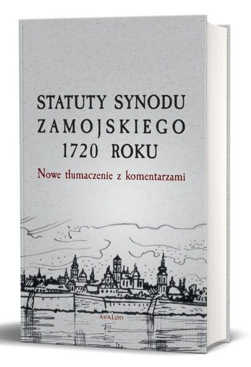 Image of Statuty Synodu Zamojskiego 1720 roku Nowe tłumaczenie z komentarzami