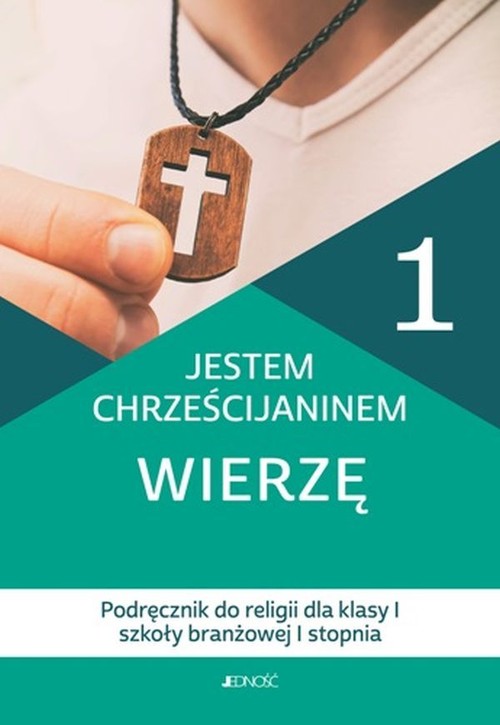 Image of Jestem chrześcijaninem Wierzę 1 Podręcznik do religii dla klas 1 szkoły branżowej I stopnia