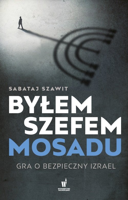 Image of Byłem szefem Mosadu Gra o bezpieczny Izrael