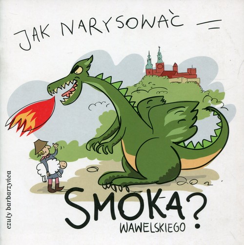 Image of Jak narysować Smoka Wawelskiego? Instrukcja dla dzieci