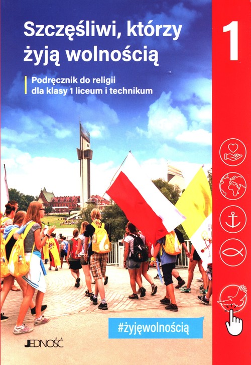 Image of Szczęśliwi, którzy żyją wolnością 1 Podręcznik do religii Liceum technikum