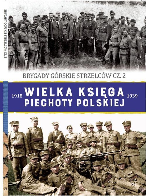 Image of Wielka Księga Piechoty Polskiej Tom 53 Brygady górskie strzelców cz.2