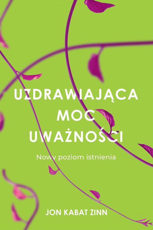 Image of Uzdrawiająca moc uważności Nowy sposób na życie