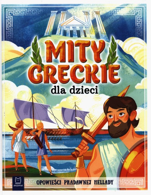 Image of Mity greckie dla dzieci Opowieści pradawnej Hellady