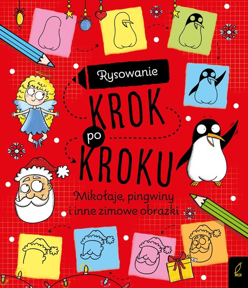 Image of Rysowanie krok po kroku Mikołaje pingwiny i inne zimowe obrazki