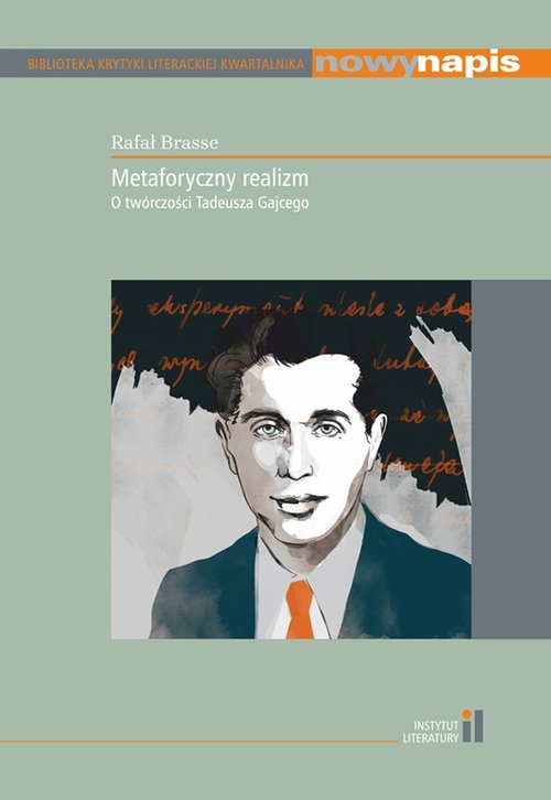 Image of Metaforyczny realizm O twórczości Tadeusza Gajcego