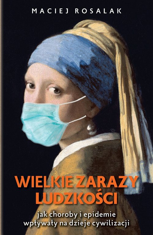 Image of Wielkie zarazy ludzkości Jak zarazy i epidemie wpływały na dzieje cywilizacji
