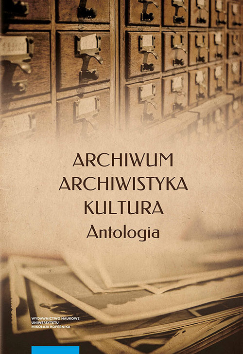Image of Archiwum archiwistyka kultura Antologia