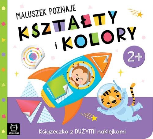 Image of Maluszek poznaje kształty i kolory Książeczka z dużymi naklejkami 2+