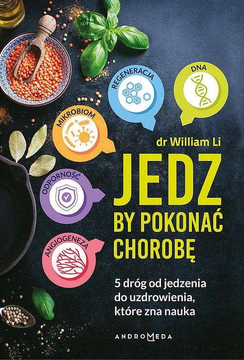 Image of Jedz by pokonać chorobę 5 dróg od jedzenia do uzdrowienia, które zna nauka.