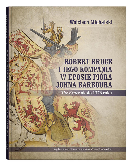 Image of Robert Bruce i jego kompania w eposie pióra Johna Barboura (The Bruce około 1376 roku)