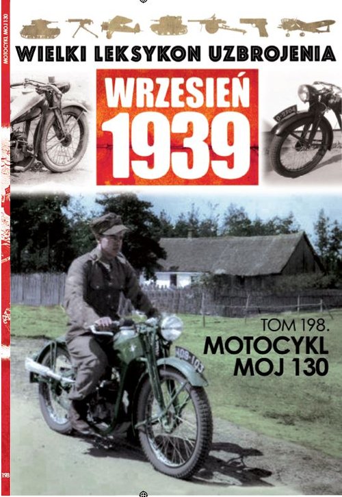 Image of Wielki Leksykon Uzbrojenia Wrzesień 1939 t.198 Motocykl MOJ 130