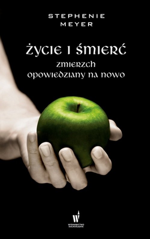 Image of Życie i śmierć Zmierzch opowiedziany na nowo