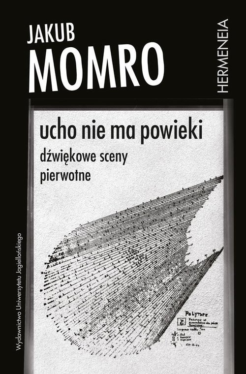 Image of Ucho nie ma powieki Dźwiękowe sceny pierwotne