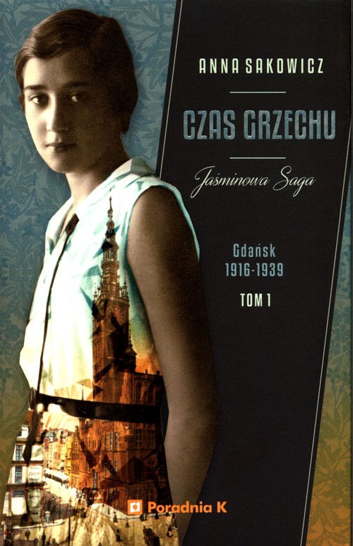 Image of Jaśminowa saga Tom 1 Czas grzechu Gdańsk 1916-1939