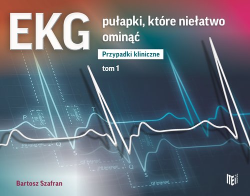 Image of EKG pułapki, które niełatwo ominąć Przypadki kliniczne Tom 1