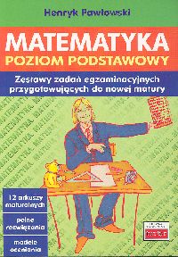 Image of Matematyka Poziom podstawowy Zestawy zadań egzaminacyjnych [przygotowujących do nowej matury