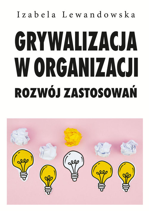 Image of Grywalizacja w organizacji Rozwój zastosowań