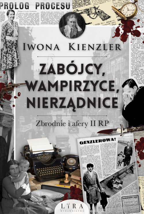 Image of Zabójcy, wampirzyce, nierządnice Zbrodnie i afery II RP