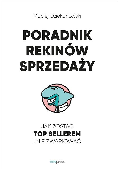 Image of Poradnik Rekinów Sprzedaży Jak zostać top sellerem i nie zwariować