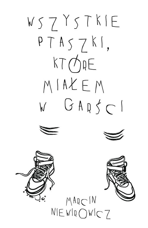 Image of Wszystkie ptaszki, które miałem w garści