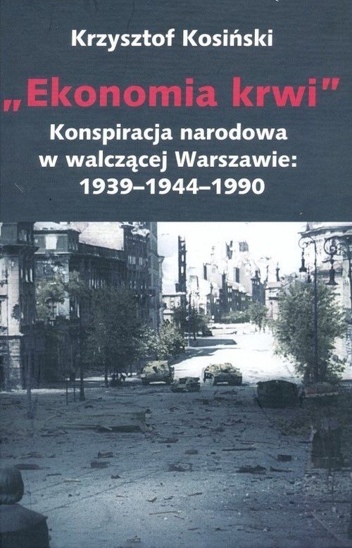 Image of Ekonomia krwi Konspiracja narodowa w walczącej Warszawie 1939-1944-1990