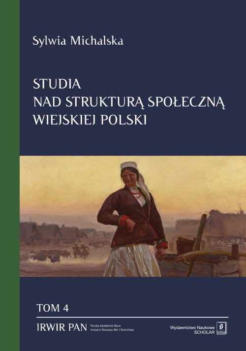 Image of Studia nad strukturą społeczną wiejskiej Polski Tom. 4 Struktura społeczna a zmiany ról społecznych kobiet wiejskich