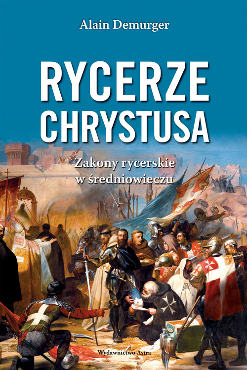 Image of Rycerze Chrystusa Zakony rycerskie w średniowieczu