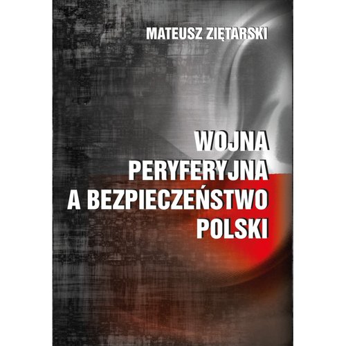 Image of Wojna peryferyjna a bezpieczeństwo Polski