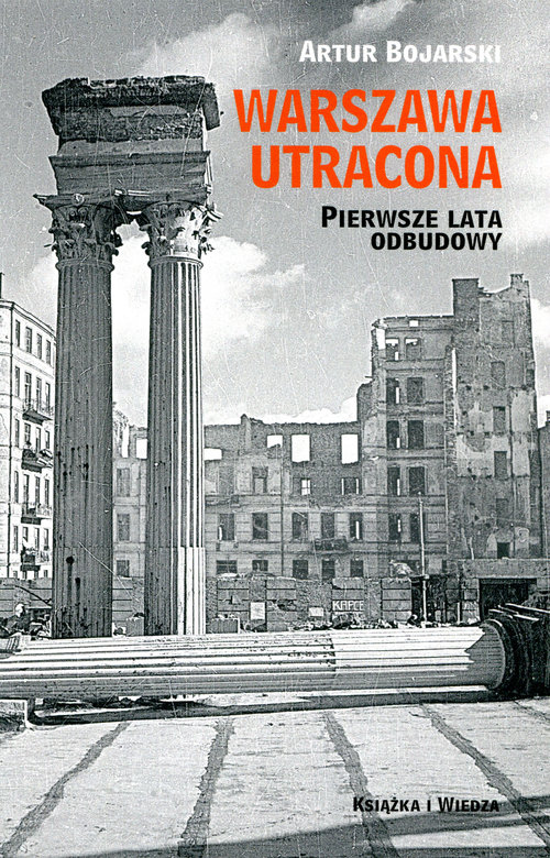 Image of Warszawa utracona Pierwsze lata odbudowy