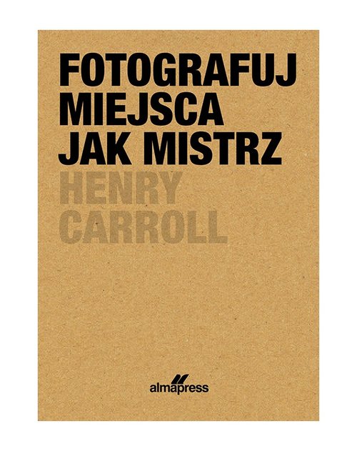Image of Fotografuj miejsca jak mistrz