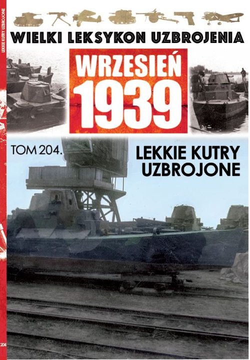 Image of Wielki Leksykon Uzbrojenia Wrzesień 1939 Tom 204 Lekkie kutry uzbrojone