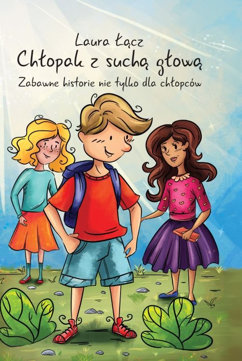 Image of Chłopak z suchą głową Zabawne historie nie tylko dla chłopców