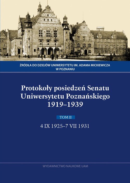 Image of Protokoły posiedzeń Senatu Uniwersytetu Poznańskiego 1919-1939. Tom II, 4 IX 1925-7 VII 1931