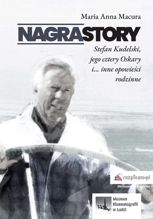 Image of Nagrastory Stefan Kudelski jego cztery Oskary i inne opowieści rodzinne