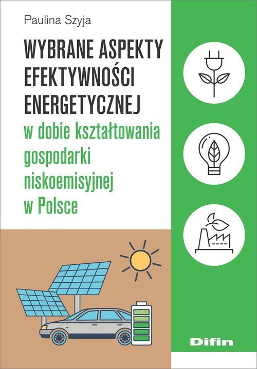 Image of Wybrane aspekty efektywności energetycznej w dobie kształtowania gospodarki niskoemisyjnej w Polsce