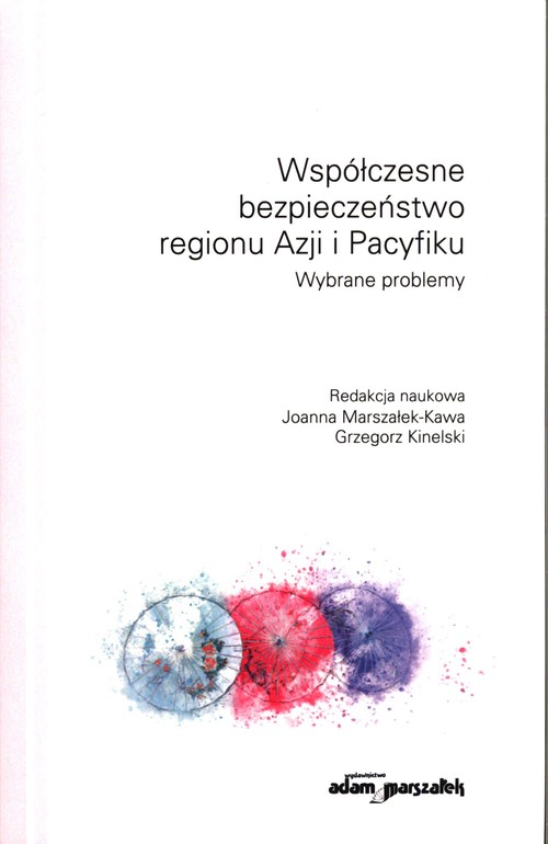 Image of Współczesne bezpieczeństwo regionu Azji i Pacyfiku Wybrane problemy