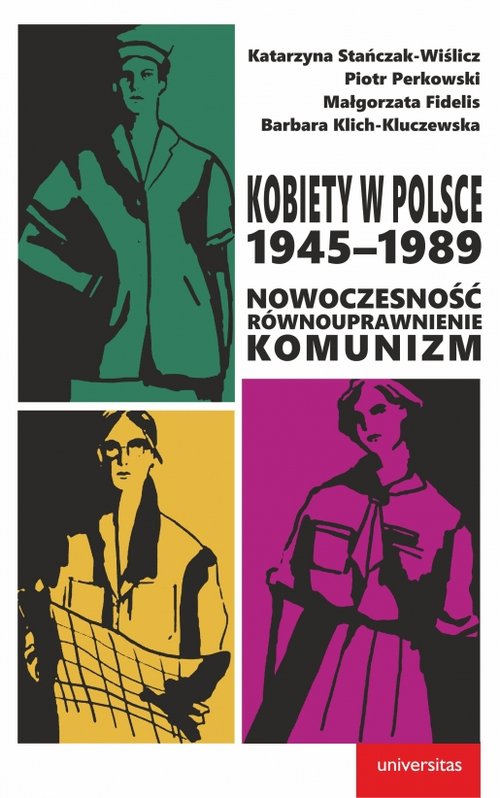 Image of Kobiety w Polsce 1945-1989 Nowoczesność - równouprawnienie - komunizm