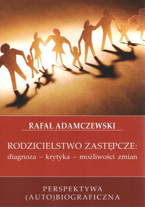 Image of Rodzicielstwo zastępcze diagnoza - krytyka - możliwości zmian