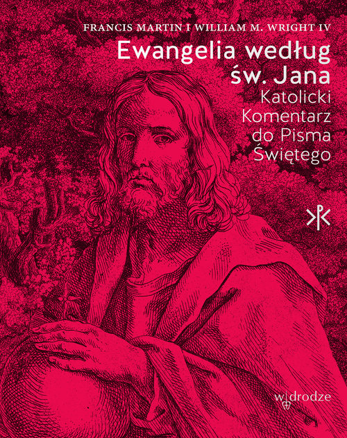 Image of Ewangelia według św. Jana Katolicki Komentarz do Pisma Świętego