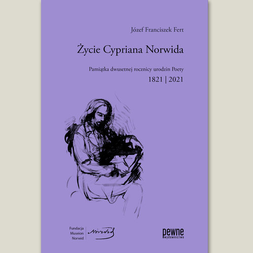 Image of Życie Cypriana Norwida Pamiątka dwusetnej rocznicy urodzin Poety 1821 /2021