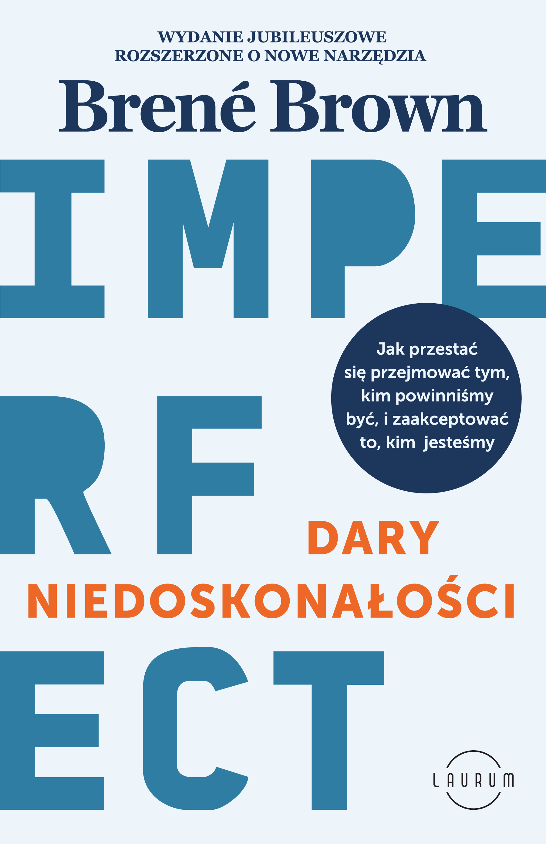 Image of Dary niedoskonałości. Jak przestać się przejmować tym, kim powinniśmy być, i zaakceptować to, kim jesteśmy
