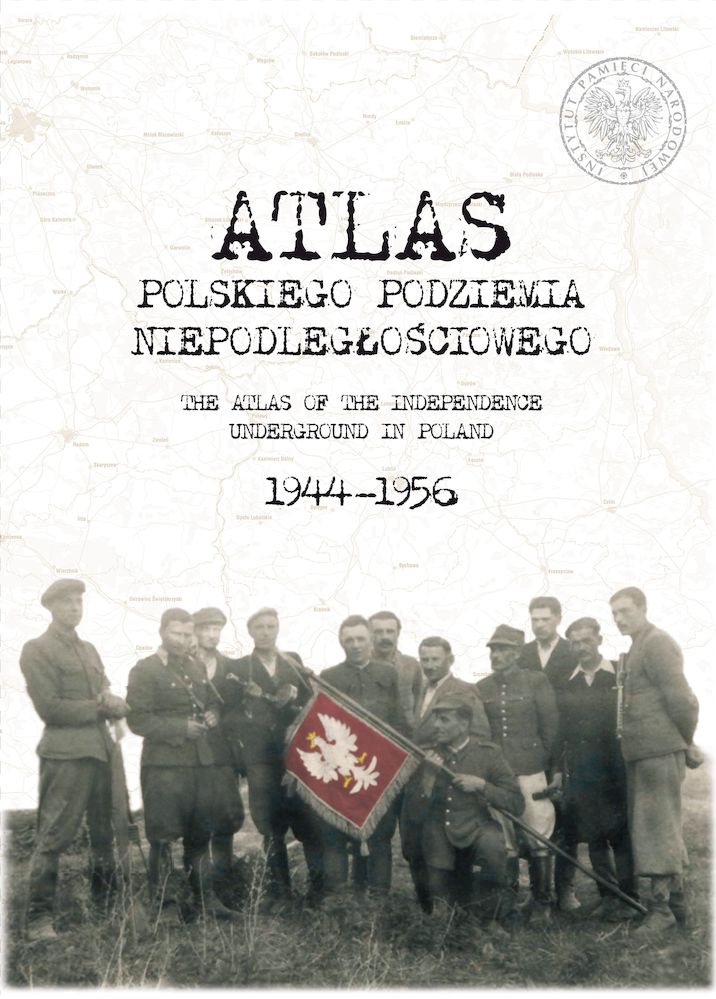 Image of Atlas polskiego podziemia niepodległościowego 1944-1956