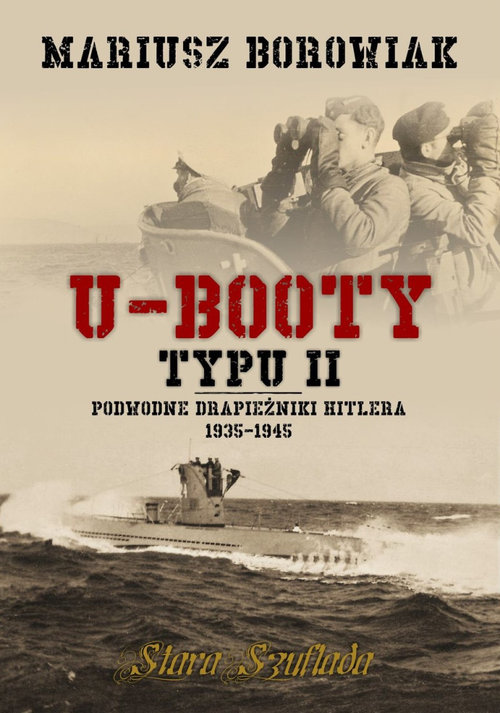 Image of U-Booty typu II Podwodne drapieżniki Hitlera 1935-1945