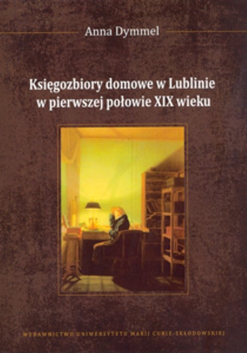 Image of Księgozbiory domowe w Lublinie w pierwszej połowie XIX wieku