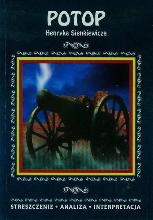 Image of Potop Henryka Sienkiewicza streszczenie, analiza, interpretacja