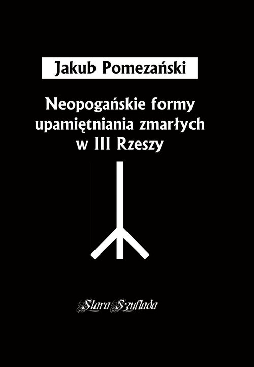 Image of Neopogańskie formy upamiętniania zmarłych w III Rzeszy