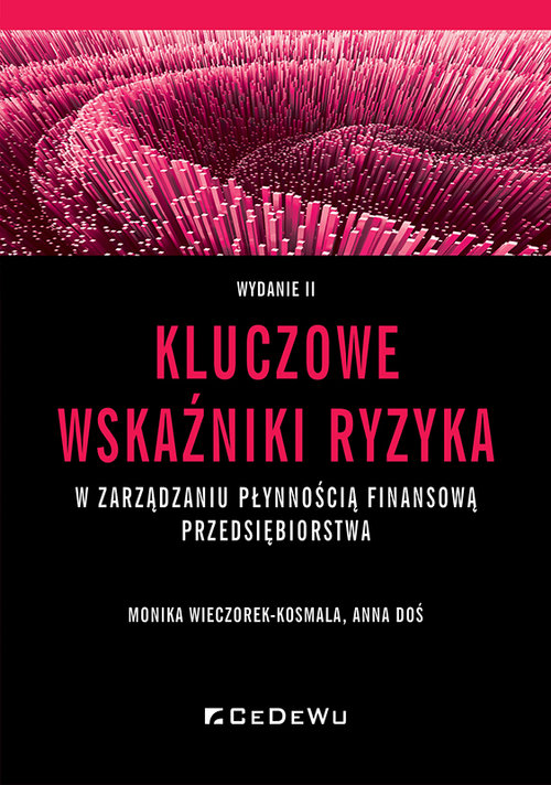 Image of Kluczowe wskaźniki ryzyka w zarządzaniu płynnością finansową przedsiębiorstwa
